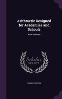 Arithmetic, designed for Academies and Schools 1357814925 Book Cover