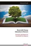 Renewable Energy Education in Morocco: Strategies and Impact for Sustainable Development 9999318436 Book Cover