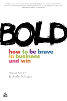 Bold: How to be Brave in Business and Win 0749463449 Book Cover