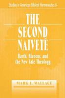 Second Naivete: Barth, Ricoeur and the New Yale Theology (Studies in American Biblical Hermeneutics, No 6) 0865543801 Book Cover