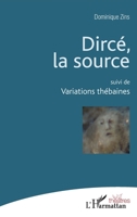 Dircé, la source: suivi de Variations Thébaines (Théâtres) (French Edition) 2343128618 Book Cover