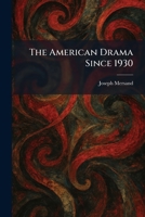 The American Drama Since 1930 1025270231 Book Cover