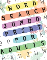 Word Search Jumbo Print For Adults: 100 Puzzles Word Search Extra Large Print For Seniors : Big Wordsearch Book For Adults : Word Search Puzzle Book ... For Senior Or Elderly (13) B08M2FZTK9 Book Cover