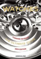 Watches: The Ultimate Guide 2843238226 Book Cover