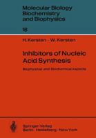 Inhibitors of Nucleic Acid Synthesis: Biophysical and Biochemical Aspects 3642808573 Book Cover