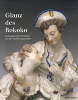 Dazzling Rococo: Ludwigsburg Porcelain from the Jansen Collection 3897902869 Book Cover
