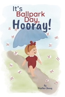 It's Ballpark Day, Hooray! B0GS8V5X1X Book Cover