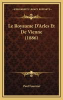 Le Royaume D'arles Et De Vienne: 1138-1378... 112041315X Book Cover