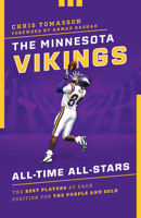 The Minnesota Vikings All-Time All-Stars: The Best Players at Each Position for the Purple and Gold 149305225X Book Cover