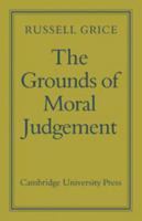 The Grounds of Moral Judgement 0521051495 Book Cover