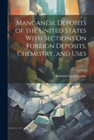 Manganese Deposits of the United States With Sections On Foreign Deposits, Chemistry, and Uses 1022856863 Book Cover