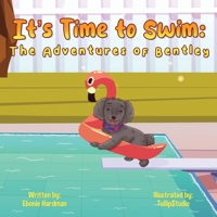 It's Time to Swim: The Adventures of Bentley Dog Book Series B0DHV7KNV9 Book Cover