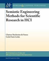 Semiotic Engineering Methods for Scientific Research in HCI (Synthesis Lectures on Human-Centered Informatics) 3031010574 Book Cover