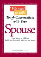 We Need to Talk Tough Conversations With Your Spouse: From Money to Infidelity Tackle Any Topic with Sensitivity and Smarts (We Need to Talk) 1598698796 Book Cover