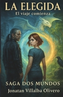 La Elegida: El viaje comienza (Spanish Edition) B0FBS9S9TF Book Cover