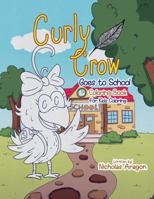 The Curly Crow Goes to School Coloring Book: For Kids Coloring 1957701099 Book Cover