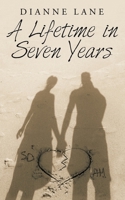 A Lifetime in Seven Years 148972138X Book Cover