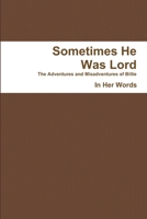 Sometimes He Was Lord - PB 1329805372 Book Cover