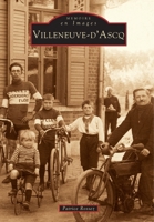 Villeneuve-d'Ascq (Mémoire En Images Locaux) (French Edition) 2842535650 Book Cover