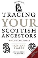 Tracing Your Scottish Ancestors: The Official Guide 1841830593 Book Cover