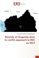 Rwanda et Ouganda dans le conflit opposant la RDC au M23 620345026X Book Cover
