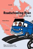 Roadschooling Ryan: Learn As We Go 0595443664 Book Cover