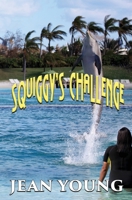 Squiggy's Challenge 1629898104 Book Cover