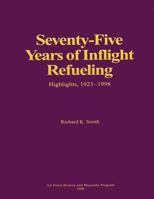 Seventy-five years of inflight refueling: Highlights, 1923-1998 1500520098 Book Cover