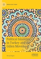 Political Islamists in Turkey and the G�len Movement 3030297594 Book Cover
