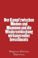 Der Kampf zwischen Momos und Mammon und die Wiederentdeckung wirkungsvoller Investments 1517348552 Book Cover
