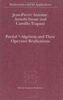 Partial *- Algebras and Their Operator Realizations (Mathematics and Its Applications (closed)) 9048161762 Book Cover