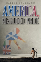 America, Misguided Pride 1638744483 Book Cover
