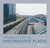Thomas Struth: Unconscious Places 3791386689 Book Cover