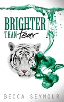 Brighter Than Fear (Fangs & Felons) 1922679658 Book Cover