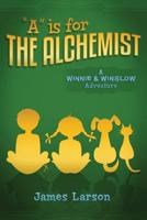 "A" IS FOR THE ALCHEMIST 0615963307 Book Cover