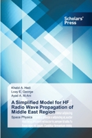 A Simplified Model for HF Radio Wave Propagation of Middle East Region 3639661265 Book Cover