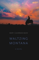 Waltzing Montana: A Novel 1496225058 Book Cover