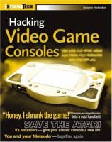 Hacking Video Game Consoles: Turn your old video game systems into awesome new portables (ExtremeTech) 0764578065 Book Cover