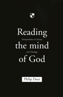 Reading the Mind of God: Interpretation in Science and Theology 0851114628 Book Cover
