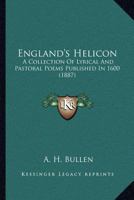 England’s Helicon. A Collection of Lyrical and Pastoral Poems, Published in 1600. (E-Boo 1013902203 Book Cover