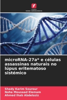 microRNA-27a* e células assassinas naturais no lúpus eritematoso sistémico (Portuguese Edition) 6207682416 Book Cover