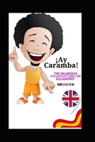 ¡Ay Caramba!: The Hilarious Misadventures of Alejandro | From Spain to London B0C7JFHTJP Book Cover