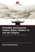Grandes puissances contre États faibles: le cas de Chypre (French Edition) 6209861679 Book Cover