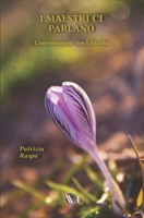 I MAESTRI CI PARLANO: Conversazioni con l'Akasha B0C881ZFX2 Book Cover