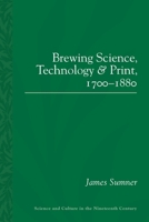 Brewing Science, Technology and Print, 1700-1880 0822965313 Book Cover