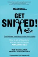 Real Men Get Snipped! the Ultimate Vasectomy Guide for Couples 0984134336 Book Cover