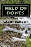 Field of Bones: Train from Tombstone Book 3 1986241815 Book Cover