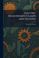 Electric Measurements Lamps and Heating 1025626680 Book Cover