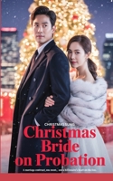 Christmas Bride on Probation: A Marriage Contract, One Month, and a Billionaire’s Heart on the Line. B0FVLVQV77 Book Cover