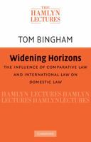 Widening Horizons: The Influence of Comparative Law and International Law on Domestic Law 0521138027 Book Cover